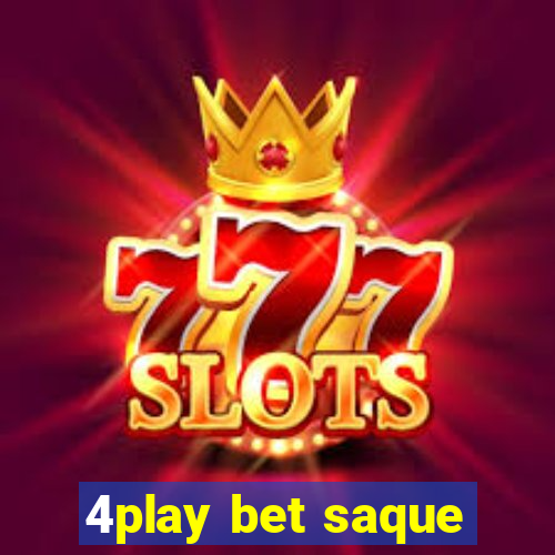 4play bet saque